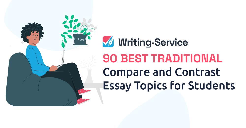 90 Best Traditional Compare and Contrast Essay Topics for Students