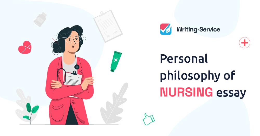 Submit a Great Personal Philosophy of Nursing Essay with Our Help!